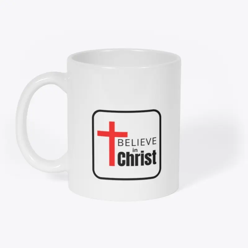 Believe in Christ Mug